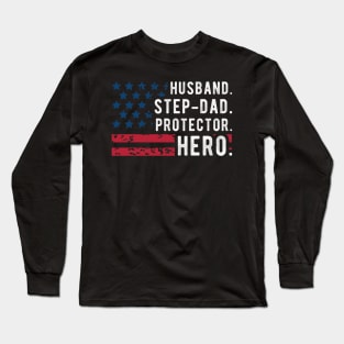 Mens Husband Step Dad Protector Hero Fathers Day American Flag Long Sleeve T-Shirt